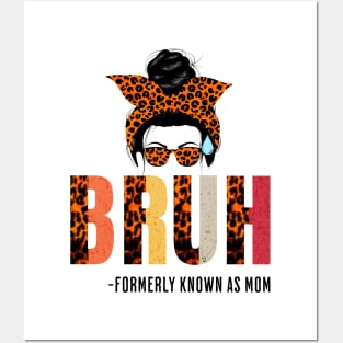 Bruh Formerly Known As Mom -mothers day messy hair bun Posters and Art